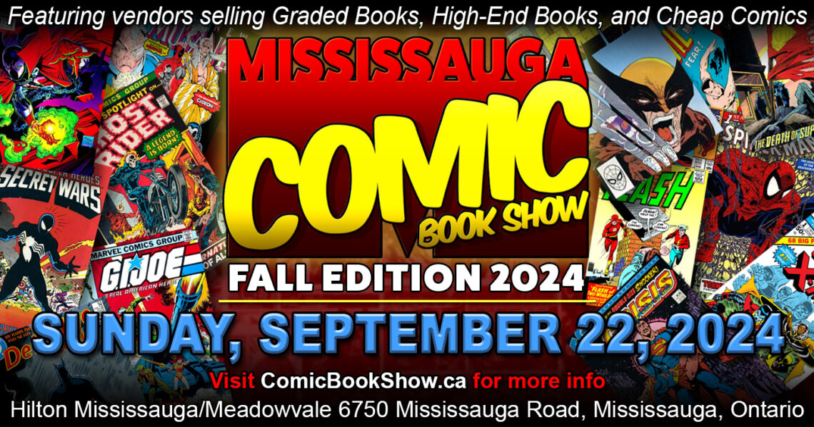 Mississauga Comic Book Show 2024 Fall Edition will be September 22